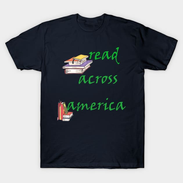 Read Across America Day T-Shirt T-Shirt by amelsara